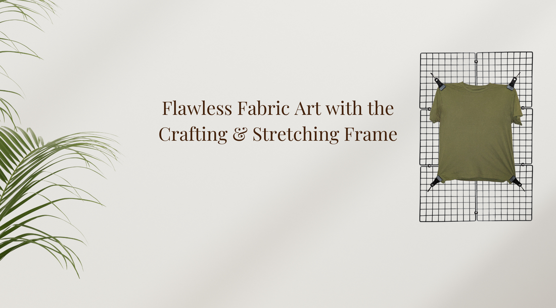 Shirt Stretcher: Crafting & Stretching Frame on display with the text overlay "Flawless Fabric Art with the Crafting & Stretching Frame"